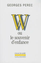 W Ou Le Souvenir D'enfance - Georges Perec (ISBN: 9782070733163)