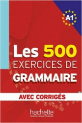 Les 500 Exercices de Grammaire A1. Livre + avec corrigés - Anne Akyüz, Bernadette Bazelle-Shahmaei, Joëlle Bonenfant, Marie-Françoise Gliemann (ISBN: 9783190033836)