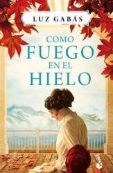 Como fuego en el hielo - Luz Gabás (ISBN: 9788408186779)