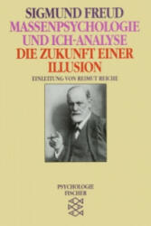 Massenpsychologie und Ich-Analyse. Die Zukunft einer Illusion - Sigmund Freud (1993)