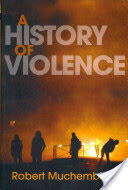 A History of Violence: From the End of the Middle Ages to the Present (2012)