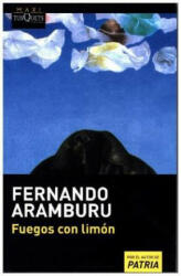 Fuegos con limon - Fernando Aramburu (ISBN: 9788490665367)