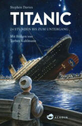 Titanic - Stephen Davies, Torben Kuhlmann, Ann Lecker (ISBN: 9783848921034)