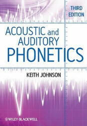 Acoustic and Auditory Phonetics 3e - Keith Johnson (2011)