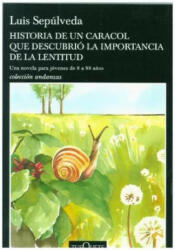 Historia de un caracol que descubrió la importancia de la lentitud - Luis Sepúlveda (ISBN: 9788490665404)