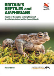 Britain`s Reptiles and Amphibians - Howard Inns (2011)