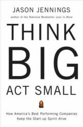 Think Big, Act Small - Jason Jennings (2012)