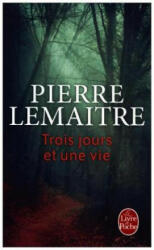 Trois jours et une vie - Pierre Lemaitre (ISBN: 9782253070825)