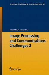 Image Processing & Communications Challenges 2 - Ryszard S. Choras (2010)