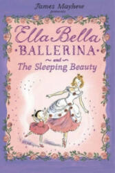 Ella Bella Ballerina and the Sleeping Beauty - James Mayhew (2008)