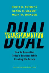 Dual Transformation - Scott D. Anthony, Clark Gilbert, Mark W. Johnson (ISBN: 9781633692480)