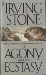 Agony and the Ecstasy - Irving Stone (ISBN: 9780451171351)