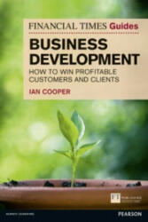 Financial Times Guide to Business Development, The - Ian Cooper (2012)