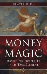 Money Magic - U. D. Frater (2011)