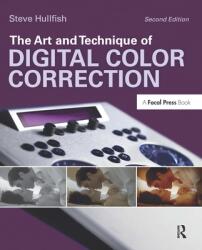 Art and Technique of Digital Color Correction - Hullfish, Steve (2012)