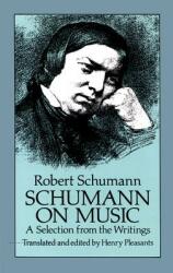 Schumann on Music: A Selection from the Writings (1988)