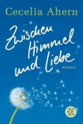 Zwischen Himmel und Liebe - Cecilia Ahern (ISBN: 9783596167340)