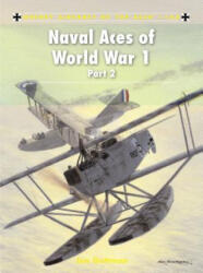 Naval Aces of World War 1 part 2 - Jon Guttman (2012)