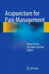 Acupuncture for Pain Management - Yuan Chi Lin, Eric Hsu (ISBN: 9781461452744)