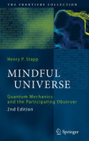 Mindful Universe: Quantum Mechanics and the Participating Observer (2011)