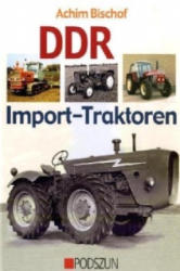 DDR Import-Traktoren - Achim Bischof (ISBN: 9783861334552)