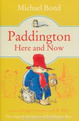 Paddington Here and Now - Michael Bond (ISBN: 9780007269419)