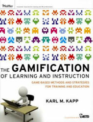 Gamification of Learning and Instruction - Game-based Methods and Strategies for Training and Education - Karl M Kapp (2012)