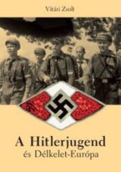 A HITLERJUGEND ÉS DÉLKELET-EURÓPA (2012)