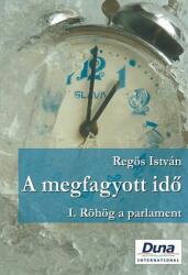 A megfagyott idő I. - Röhög a parlament (2012)