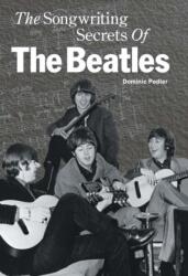 Songwriting Secrets of the "Beatles" - Dominic Pedler (2003)