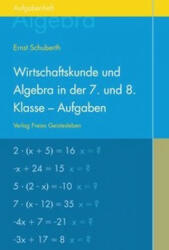 Wirtschaftskunde und Algebra in der 7. und 8. Klasse an Waldorfschulen. Aufgabenheft - Ernst Schuberth (ISBN: 9783772516917)