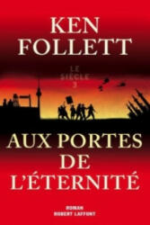 Aux portes de l'éternité - Ken Follett (ISBN: 9782253125976)