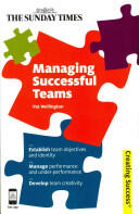 Managing Successful Teams: Establish Team Objectives and Identity; Manage Performance and Under-Performance; Develop Team Creativity (2012)