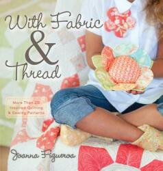 With Fabric & Thread - Joanna Figueroa (2012)