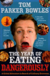 Year Of Eating Dangerously - Tom Parker-Bowles (2007)
