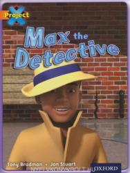 Tony Bradman, Jon Stuart: Max the Detective - Project X (2009)