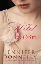 Wild Rose - Jennifer Donnelly (2012)