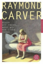 Wovon wir reden, wenn wir von Liebe reden - Raymond Carver, Helmut Frielinghaus (2012)