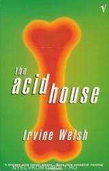 Acid House - Irvine Welsh (ISBN: 9780099435013)
