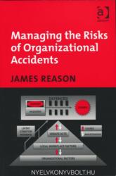 Managing the Risks of Organizational Accidents - James Reason (1997)