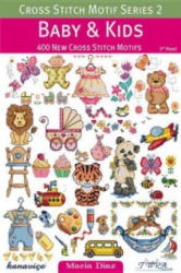 Cross Stitch Motif Series 2: Baby & Kids - Maria Diaz (ISBN: 9786055647285)