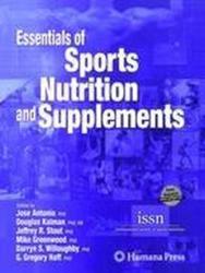 Essentials of Sports Nutrition and Supplements - Jose Antonio, Douglas Kalman, Jeffrey R. Stout, Mike Greenwood (2008)