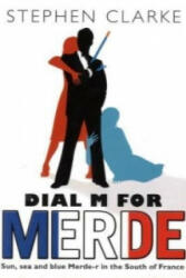 Dial M For Merde - Stephen Clarke (ISBN: 9780552773508)