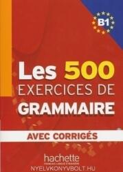 Les 500 Exercices de Grammaire B1 avec Corrigés (ISBN: 9782011554338)