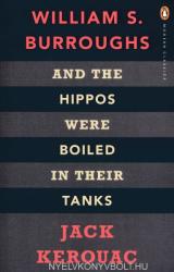 And the Hippos Were Boiled in Their Tanks - William Seward Burroughs (ISBN: 9780141189673)