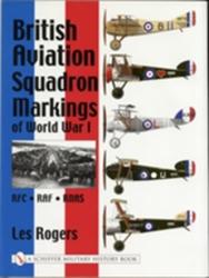 British Aviation Squadron Markings of World War I: RFC - RAF - RNAS - Les Rogers (2001)