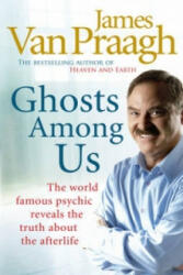 Ghosts Among Us - James Van Praagh (ISBN: 9781846041877)