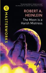 The Moon is a Harsh Mistress (ISBN: 9780575082410)