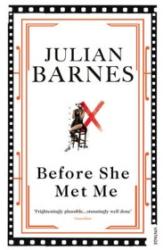 Before She Met Me - Julian Barnes (ISBN: 9780099540076)