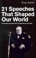 21 Speeches That Shaped Our World: The People and Ideas That Changed the Way We Think (2012)